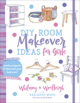 Paperback DIY Room Makeover Ideas for Girls: Pretty Projects to Decorate Your Bedroom Book