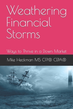 Paperback Weathering Financial Storms: Ways to Thrive in a Down Market Book