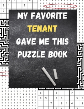 Paperback My Favorite Tenant Gave Me This Puzzle Book: Adult Activity book with Wordsearch, Sudoku, and Mazes Book