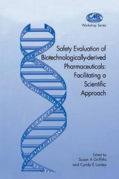 Hardcover Safety Evaluation of Biotechnologically-Derived Pharmaceuticals: Facilitating a Scientific Approach Book