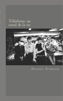 Paperback Telephone, au coeur de la vie: Biographie du groupe Telephone [French] Book