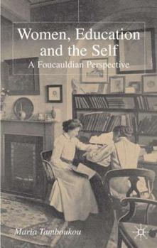 Hardcover Women, Education and the Self: A Foucauldian Perspective Book