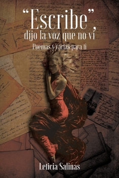 Paperback "Escribe", dijo la voz que no vi: Poemas y cartas para ti [Spanish] Book