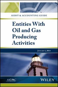 Audit and Accounting Guide: Entities with Oil and Gas Producing Activities