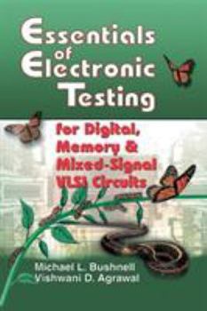 Hardcover Essentials of Electronic Testing for Digital, Memory and Mixed-Signal VLSI Circuits Book