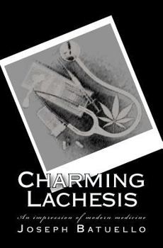 Paperback Charming Lachesis: An impression of modern medicine Book