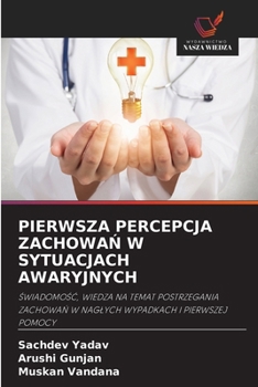Pierwsza Percepcja ZachowaN W Sytuacjach Awaryjnych (Polish Edition)