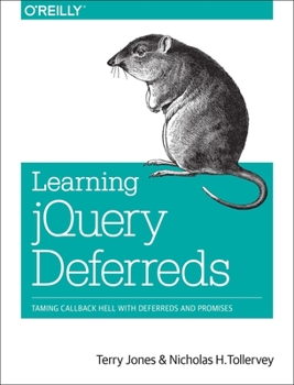 Paperback Learning jQuery Deferreds: Taming Callback Hell with Deferreds and Promises Book