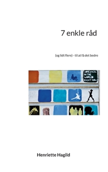 Paperback 7 enkle råd: (og lidt flere) - til at få det bedre [Danish] Book