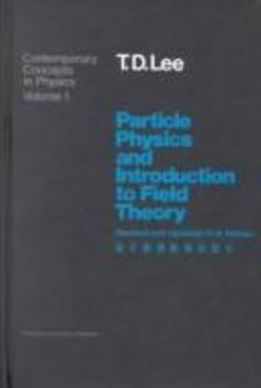 Hardcover Particle Physics and Introduction to Field Theory: Revised and Updated First Edition Book