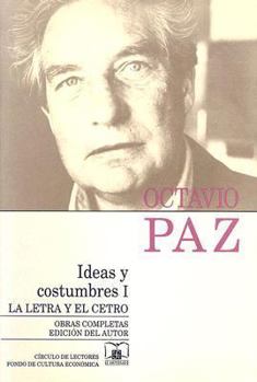 Ideas Y Costumbres I/ Ideas And Customs I: La Letra Y El Cetro (Obras Completas)
