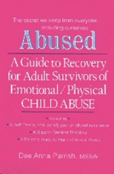 Paperback Abused: A Guide to Recovery for Adult Survivors of Emotional/Physical Child Abuse Book