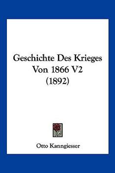 Paperback Geschichte Des Krieges Von 1866 V2 (1892) [German] Book