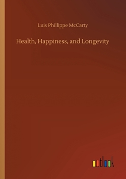 Paperback Health, Happiness, and Longevity Book
