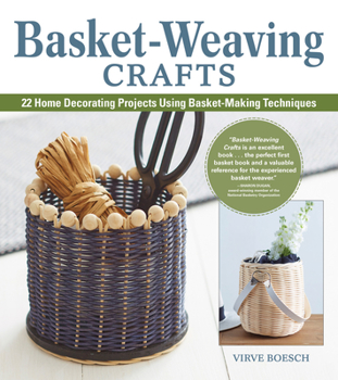 Paperback Basket-Weaving Crafts: 22 Home Decorating Projects Using Basket-Making Techniques Book