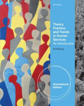 Paperback Theory, Practice, and Trends in Human Services: An Introduction. Edward S. Neukrug Book