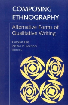 Hardcover Composing Ethnography: Alternative Forms of Qualitative Writing Book