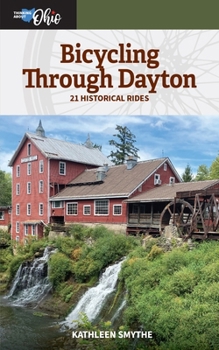 Paperback Bicycling Through Dayton: Twenty-One Historical Tours Book
