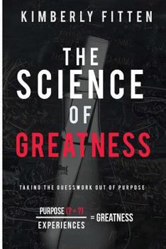 Paperback The Science of Greatness: Taking The Guesswork Out of Purpose Book