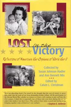 Hardcover Lost in the Victory: Reflections of American War Orphans of World War II Book