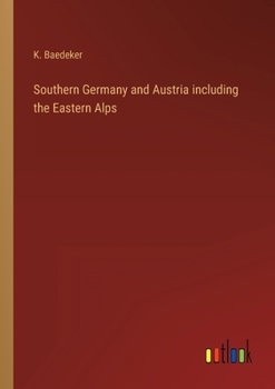 Paperback Southern Germany and Austria including the Eastern Alps Book