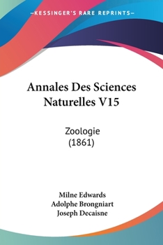 Paperback Annales Des Sciences Naturelles V15: Zoologie (1861) [French] Book