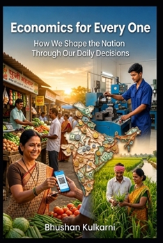 Economics for Every One: How We Shape the Nation Through Our Daily Decisions (Spirituality - Philosophy - Psychology - Self Help)