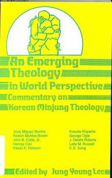 Paperback An Emerging Theology in World Perspective: Commentary on Korean Minjung Theology Book