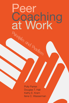 Hardcover Peer Coaching at Work: Principles and Practices Book
