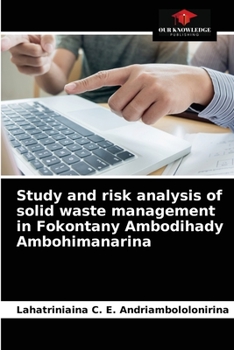 Paperback Study and risk analysis of solid waste management in Fokontany Ambodihady Ambohimanarina Book