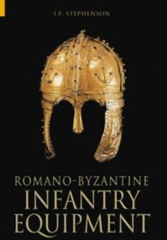 Paperback Romano-Byzantine Infantry Equipment Book