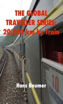 Paperback The Global Traveller Series: 20,000 km by Train Book