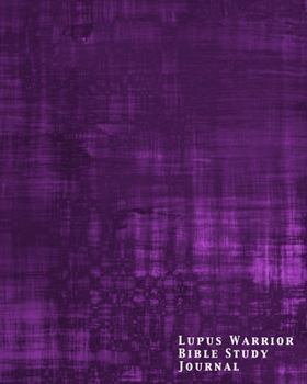Lupus Warrior Bible Study Journal: for Women to Write in