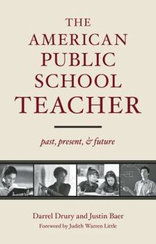Paperback The American Public School Teacher: Past, Present, and Future Book