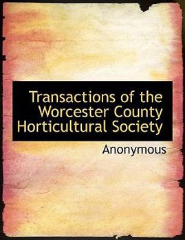Transactions of the Worcester County Horticultural Society