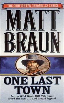 One Last Town (The Gunfighter Chronicles Series) - Book #4 of the Gunfighter Chronicles