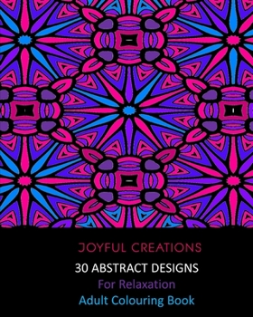 Paperback 30 Abstract Designs For Relaxation: Adult Colouring Book