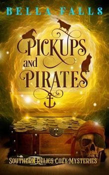 Pickups and Pirates (Southern Relics Cozy Mysteries) - Book #3 of the Southern Relics