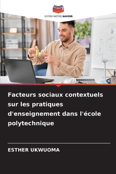 Paperback Facteurs sociaux contextuels sur les pratiques d'enseignement dans l'école polytechnique [French] Book