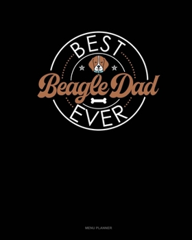 Paperback Best Beagle Dad Ever: Menu Planner Book