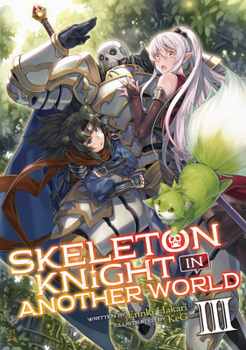 Skeleton Knight in Another World, Light Novel Vol. 3 - Book #3 of the Skeleton Knight in Another World Light Novel