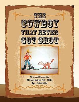 Paperback The Cowboy That Never Got Shot Book