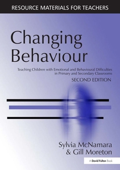 Paperback Changing Behaviour: Teaching Children with Emotional Behavioural Difficulties in Primary and Secondary Classrooms Book