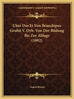 Paperback Uber Das Ei Von Branchipus Grubii V. Dyb. Von Der Bildung Bis Zur Ablage (1892) [German] Book