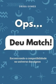 Paperback Ops... Deu Match!: Encontrando a compatibilidade no universo dos signos (Portuguese Edition) [Portuguese] Book
