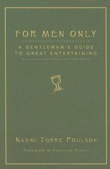 Hardcover For Men Only: A Gentleman's Guide to Great Entertaining Book