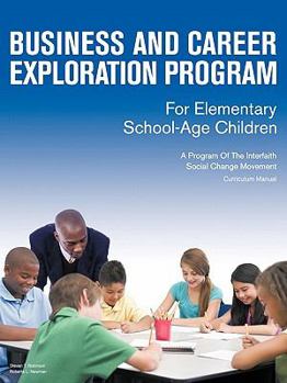 Paperback Business and Career Exploration Program for Elementary School-Age Children Curriculum Manual: A Program of the Interfaith Social Change Movement Book