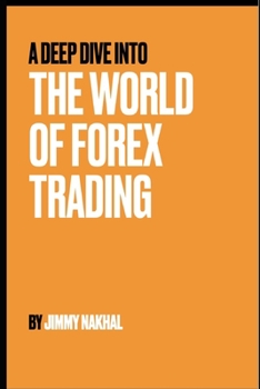 Paperback A Deep Dive Into The World Of Forex Trading Book