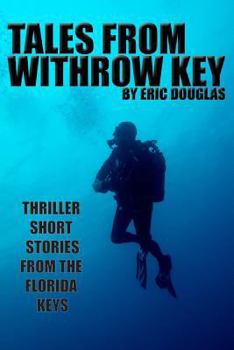 Paperback Tales from Withrow Key: Thriller Short Stories from the Florida Keys Book