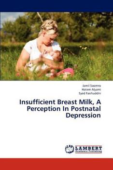 Paperback Insufficient Breast Milk, a Perception in Postnatal Depression Book